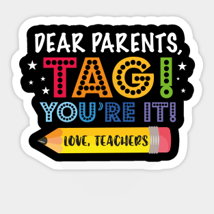 Dear Parents Tag You're It, Funny Teacher, Summer Vacation, Teacher, Happy Last Day of School, Out Of School Sticker